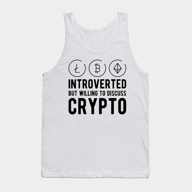 Crypto Trader - Introvert but willing to discuss crypto Tank Top by KC Happy Shop